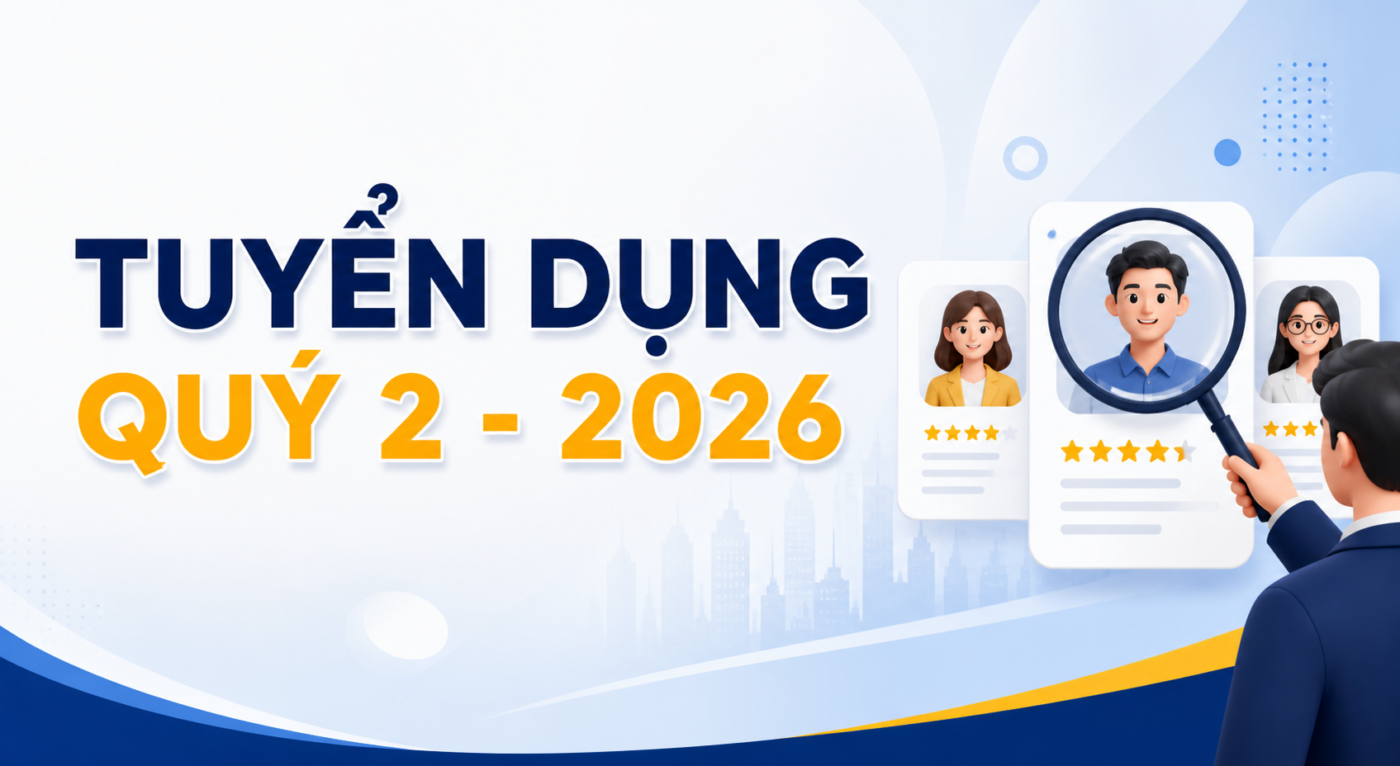 Tuyển dụng Quý 2 - 2026
